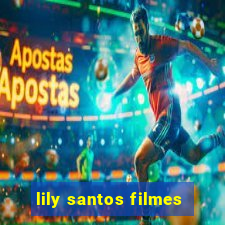 lily santos filmes